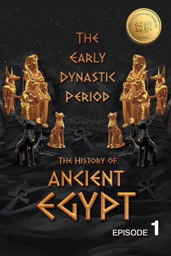 The History of Ancient Egypt: The Early Dynastic Period