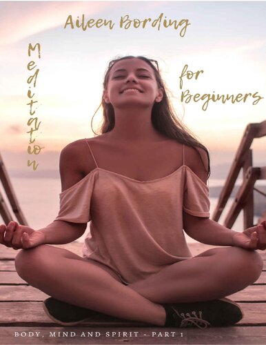 Meditation for Beginners_ How to manage stress, learn to relax, stop brooding, and resolve fears. Learn to meditate to live a happy life, achieve goals and become more resilient