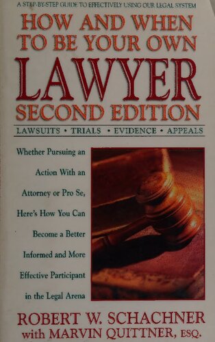 How and When to be your own Lawyer (Second Edition) - Lawsuits Trials Evidence Appeals