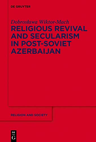 Religious Revival and Secularism in Post-Soviet Azerbaijan
