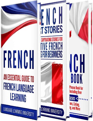 French: Learn French For Beginners Including French Grammar, French Short Stories and 1000+ French Phrases