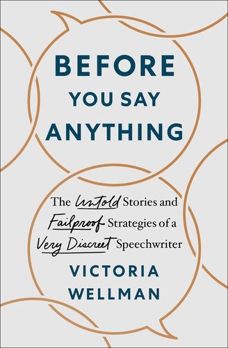 Before You Say Anything: The Untold Stories and Failproof Strategies of a Very Discreet Speechwriter