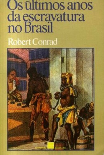 Os últimos anos da escravatura no Brasil, Parte Um: 1850-1888