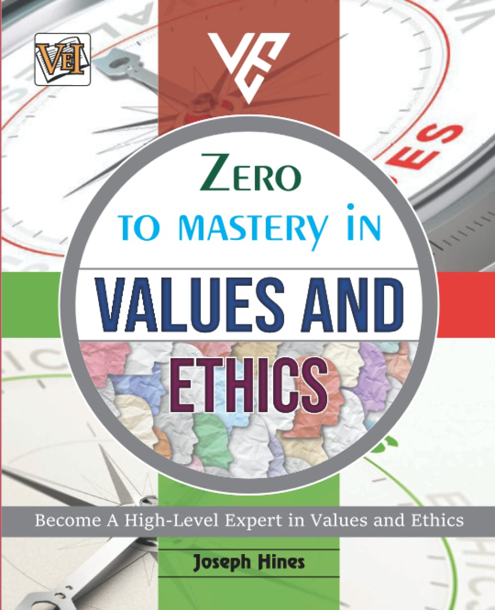 Zero To Mastery In Values And Ethics: No.1 Book To Become Zero To Hero In Value And Ethics, This Amazing Book Covers A-Z Value And Ethics Concepts, 2022 Edition (Zero To Mastery Environment Series)