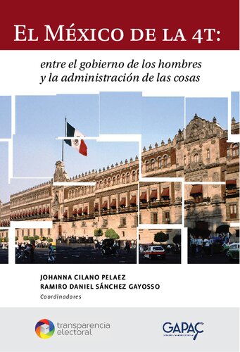 El México de la 4T: entre el gobierno de los hombres y la administración de las cosas