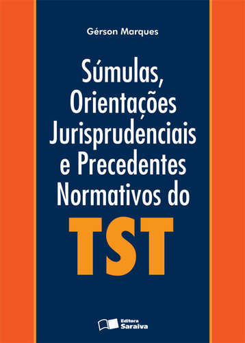 Súmulas, orientações jurisprudenciais e precedentes normativos do TST