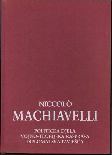 Izabrano djelo, Svezak 1, [Politička djela, vojno-teorijska rasprava , diplomatska izvešća]