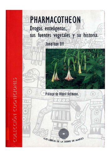 Pharmacotheon. Drogas enteógenas, sus fuentes vegetales y su historia