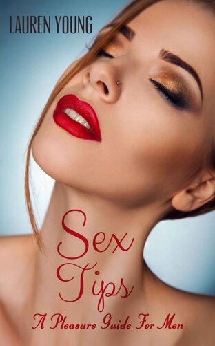 Sex Tips: A Pleasure Guide For Men - The Dirty Talk Fantasy Position Story Book