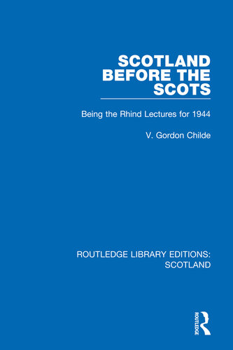 Scotland before the Scots : being the Rhind Lectures for 1944