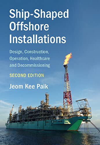 Ship-shaped offshore installations design, construction, operation, healthcare and decommissioning