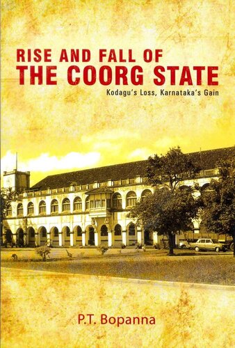 Rise and Fall of the Coorg State: Kodagu's Loss, Karnataka's Gain