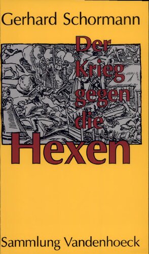 Der Krieg gegen die Hexen: Das Ausrottungsprogramm des Kurfürsten von Köln