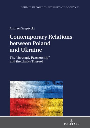 Contemporary Relations between Poland and Ukraine: The “Strategic Partnership” and the Limits Thereof