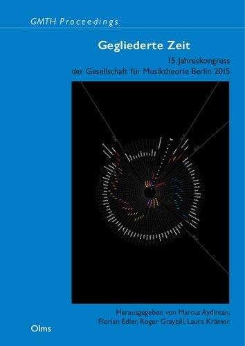 Gegliederte Zeit: 15. Jahreskongress der Gesellschaft für Musiktheorie Berlin 2015.