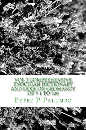 Vol 3 Comprehensive Enochian Dictionary and Lexicon Geomancy of # 1 to 500