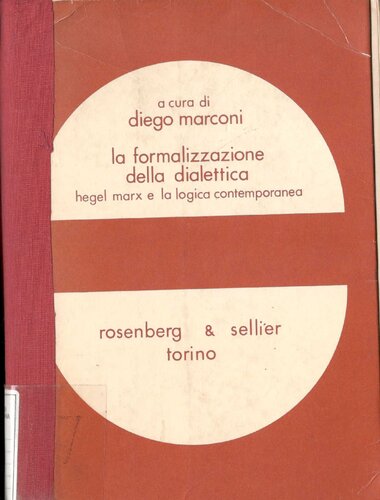 La formalizzazione della dialettica. Hegel, Marx e la logica contemporanea