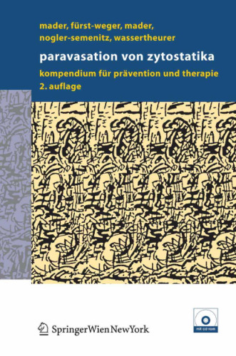 Paravasation von Zytostatika: Ein Kompendium für Prävention und Therapie