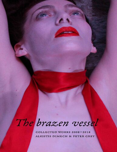 The Brazen Vessel: Collected Works 2008 - 2018