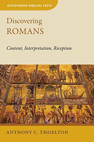 Discovering Romans: Content, Interpretation, Reception (s (DBT))