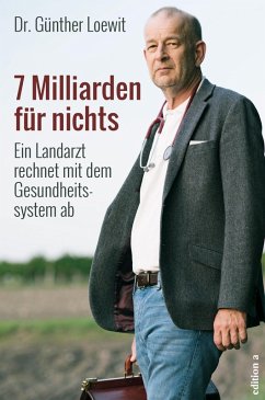 7 Milliarden für nichts: Ein Landarzt rechnet mit dem Gesundheitssystem ab