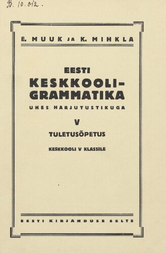 Eesti keskkooli-grammatika ühes harjutustikuga V. Tuletusõpetus keskkooli V klassile