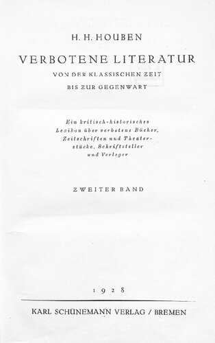 Verbotene Literatur von der klassischen Zeit bis zur Gegenwart : Ein kritisch-historisches Lexikon über verbotene Bücher, Zeitschriften und Theaterstücke, Schriftsteller und Verleger