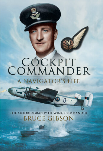 Cockpit commander : a navigator's life : the autobiography of Wing Commander