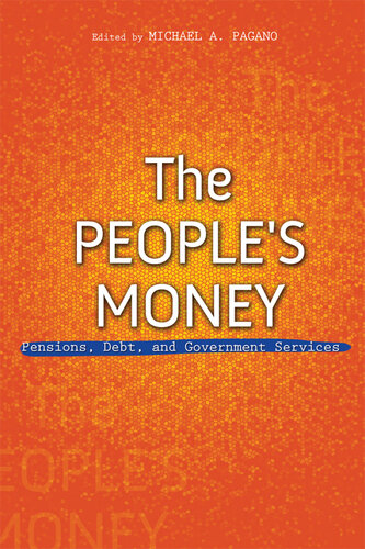 The People's Money: Pensions, Debt, and Government Services