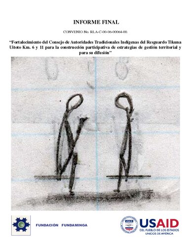 Fortalecimiento del Consejo de Autoridades Tradicionales Indígenas del Resguardo Tikuna Uitoto Km. 6 y 11 para la construcción participativa de estrategias de gestión territorial y para su difusión. Informe Final