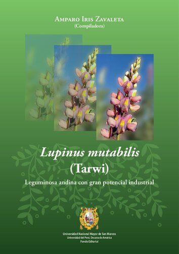 Lupinus mutabilis (tarwi/ chocho/ tawri). Leguminosa andina con gran potencial industrial