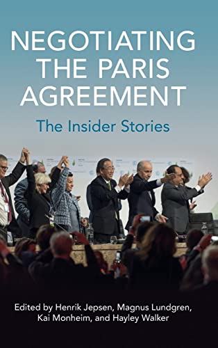 Negotiating the Paris Agreement: The Insider Stories