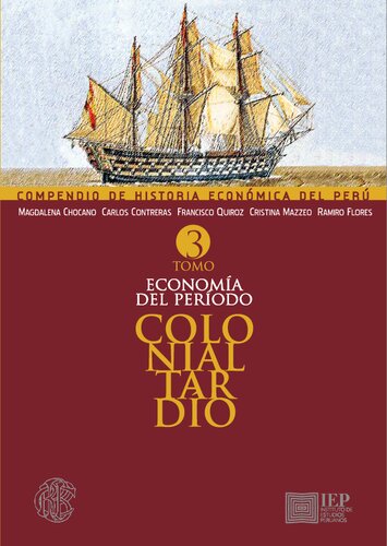 Compendio de Historia Económica del Perú 
Compendio de Historia Económica del Perú. Tomo III: Economía del período colonial tardío