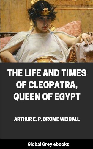 The Life and Times of Cleopatra, Queen of Egypt