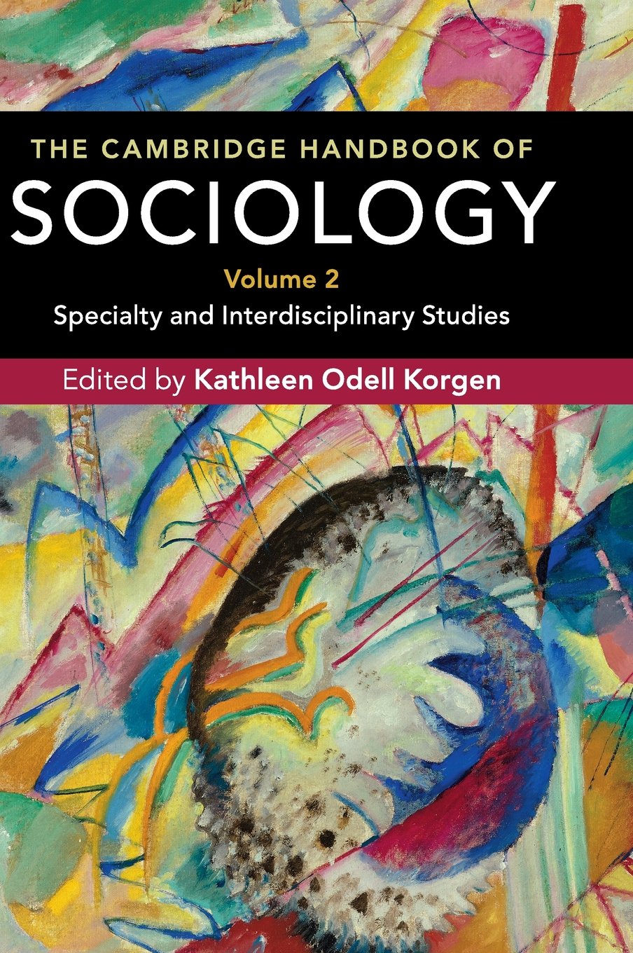 The Cambridge Handbook of Sociology: Specialty and Interdisciplinary Studies