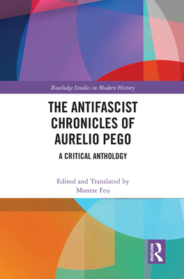 The Antifascist Chronicles of Aurelio Pego: A Critical Anthology