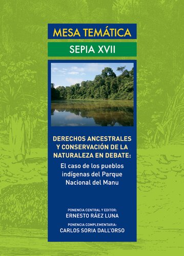 Derechos ancestrales y conservación de la naturaleza en debate: El caso de los pueblos indígenas del Parque Nacional del Manu (Madre de Dios)