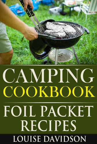 Camping Cookbook: Foil Packet Recipes