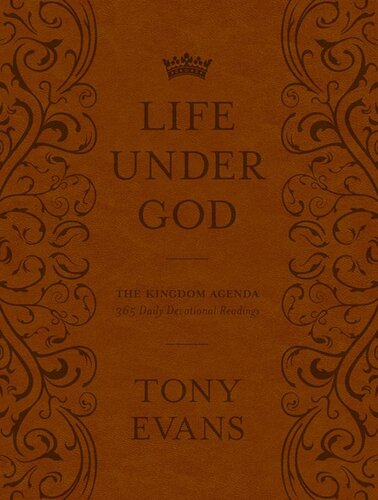 The Life Under God: The Kingdom Agenda 365 Daily Devotional Readings