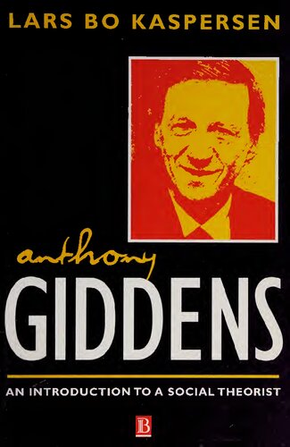 Anthony Giddens: An Introduction to a Social Theorist