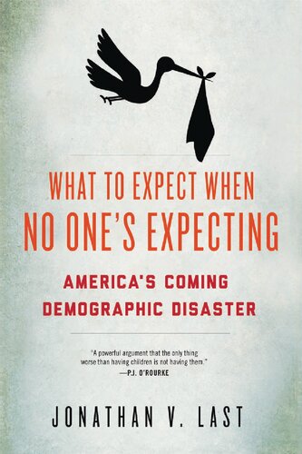 What to Expect When No One's Expecting: America's Coming Demographic Disaster