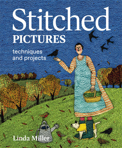 Stitched Pictures: Techniques and Projects