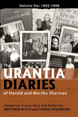 The Urantia Diaries of Harold and Martha Sherman: Volume Six: 1955-1998