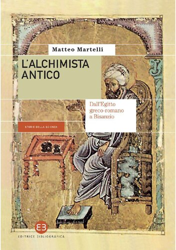 L'alchimista antico. Dall'Egitto greco-romano a Bisanzio