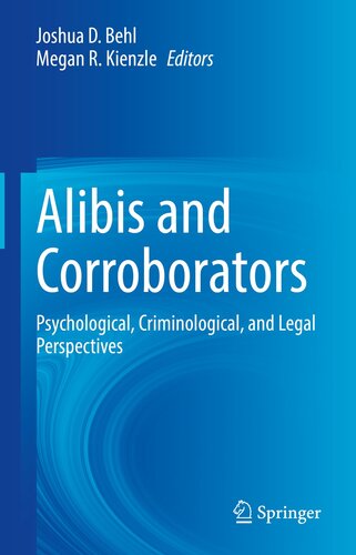 Alibis and Corroborators : Psychological, Criminological, and Legal Perspectives