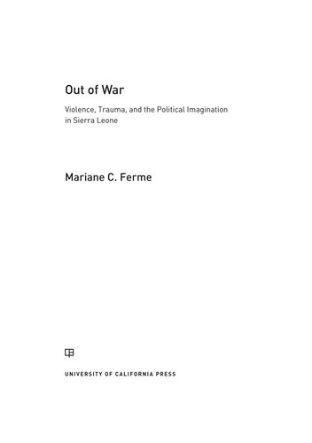 Out of war : violence, trauma, and the political imagination in Sierra Leone