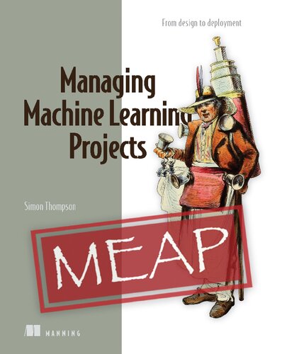 Managing Machine Learning Projects From design to deployment Version 4