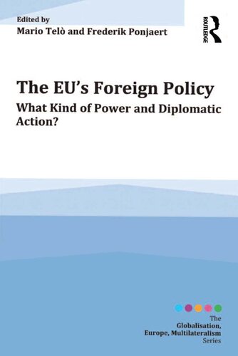 The Eu's Foreign Policy: What Kind of Power and Diplomatic Action?