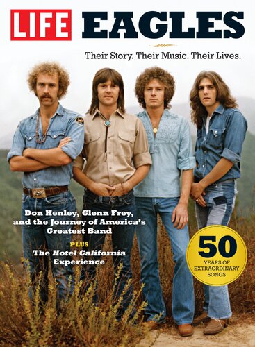 LIFE Eagles: Their Story. Their Music. Their Lives.