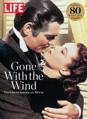 LIFE Gone with the Wind: The Great American Movie 80 Years Later